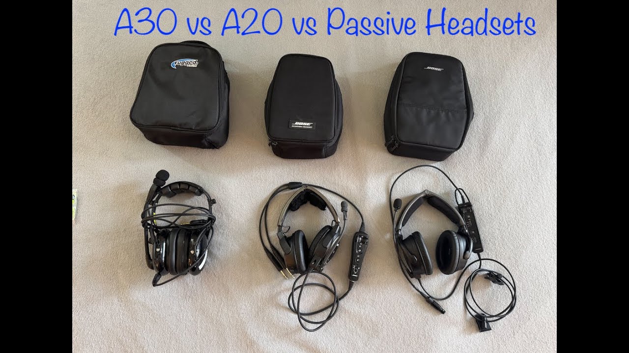 Bose A30 vs A20 vs Passive Noise Reduction Aviation Headset