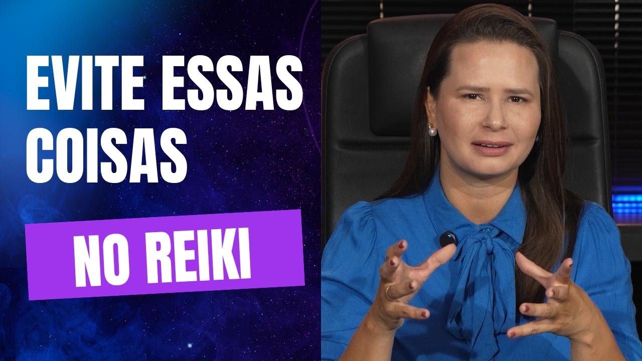 Evite essas coisas no seu Reiki