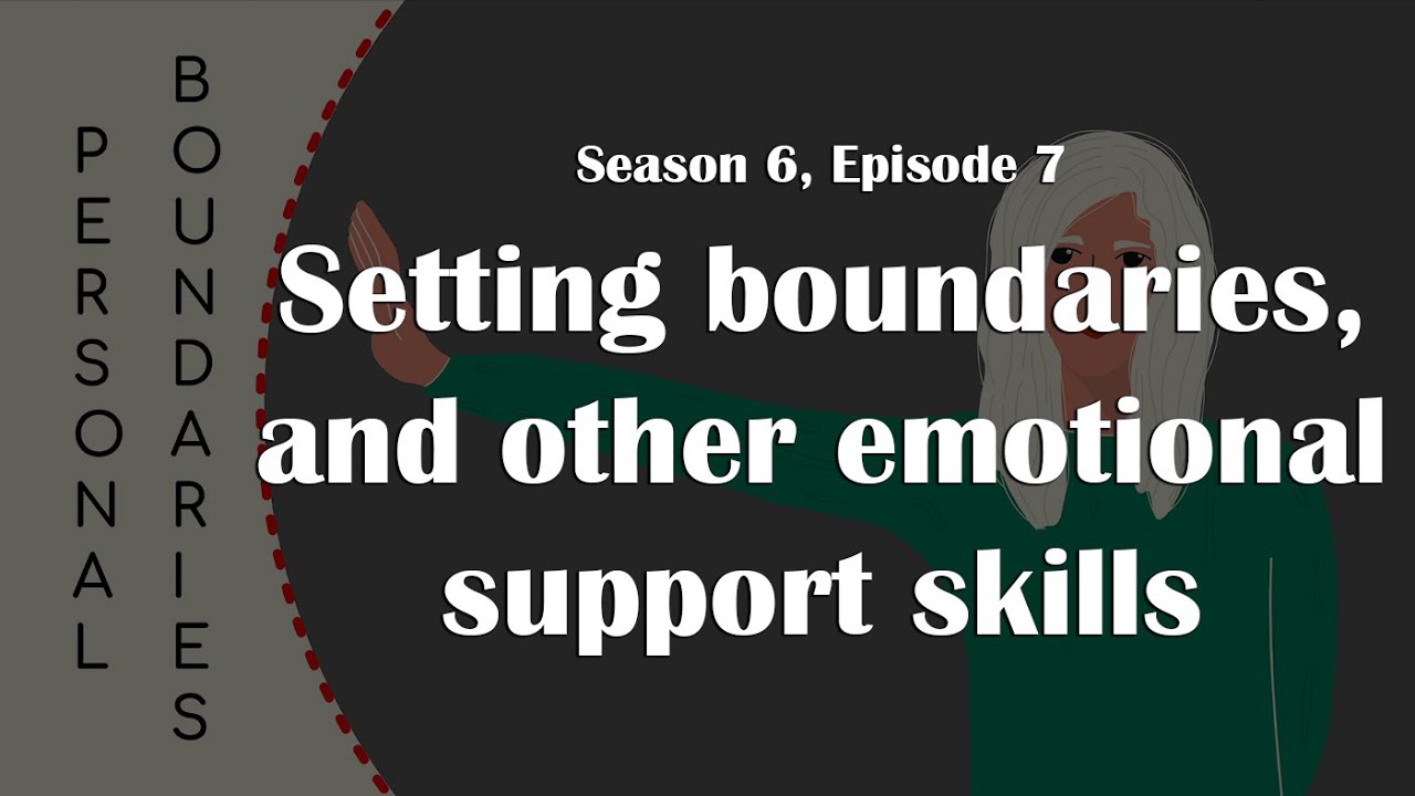Setting boundaries, and other emotional support skills