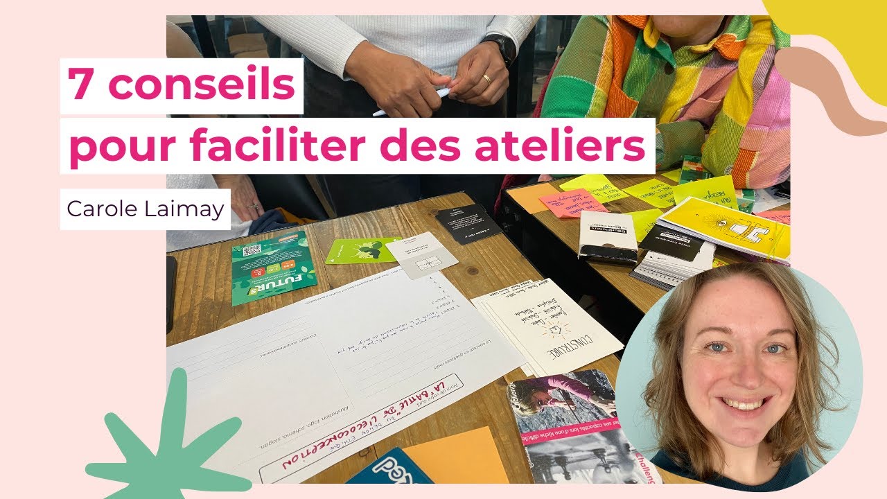 7 conseils pour faciliter des ateliers