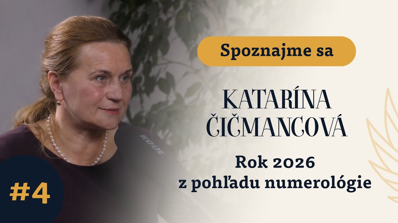 Spoznajme sa #4 Katarína Čičmancová – Rok 2026 z pohľadu numerológie