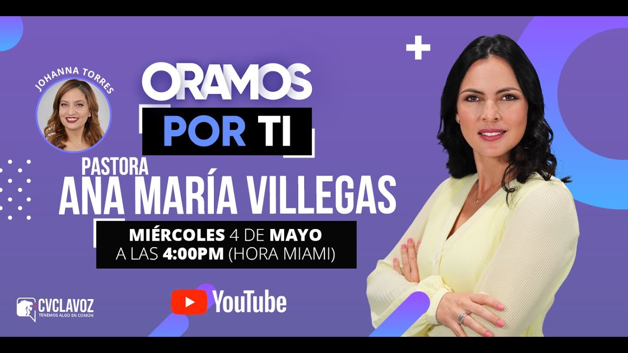 Oramos Por Ti junto a Ana Mar&iacute;a Villegas