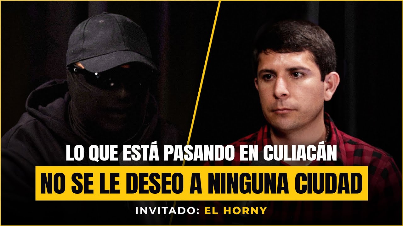POR esta RAZON no he REGRESADO a CULIACAN |  EL HORNY ep. #174