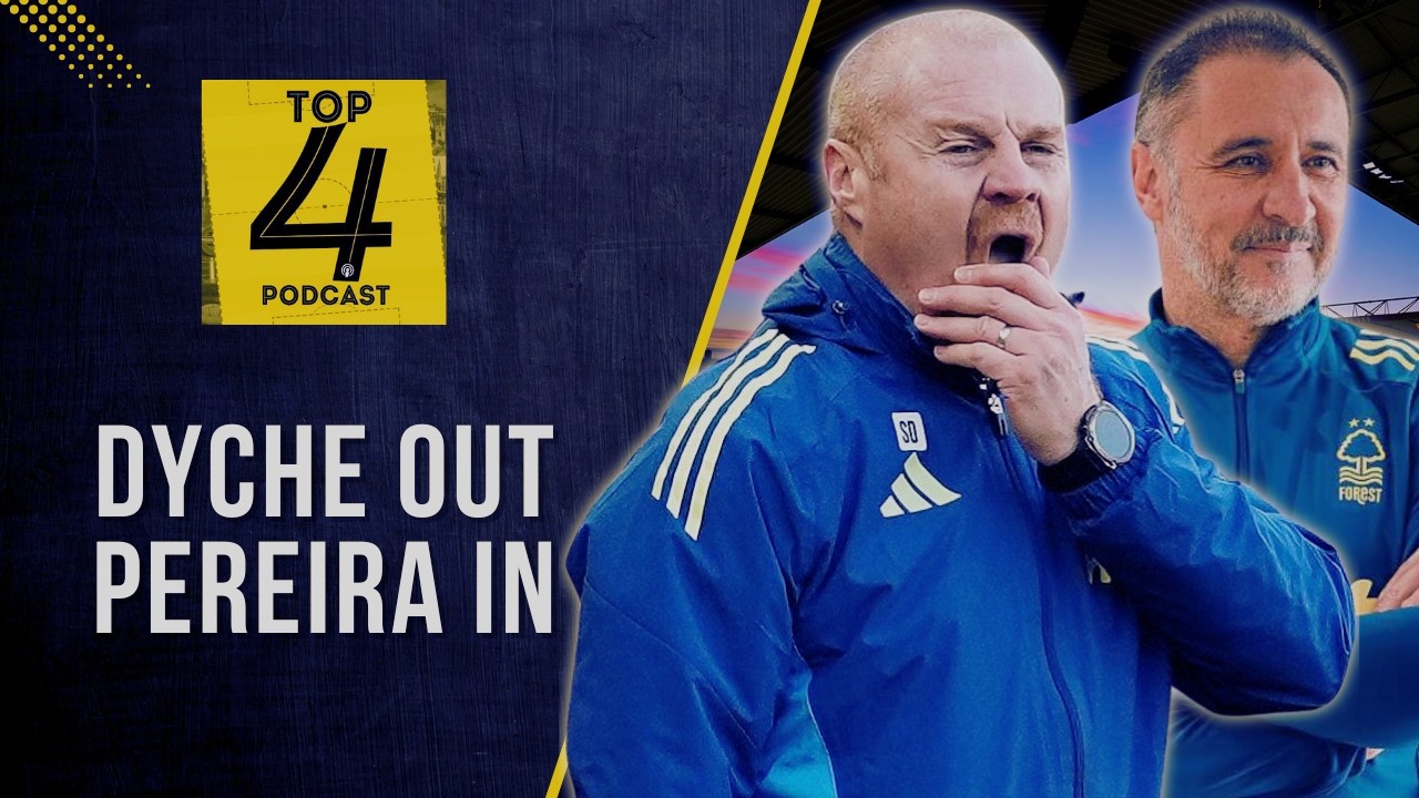Sean Dyche Sacked | Vítor Pereira Appointed as New Head Coach | Top 4 Podcast