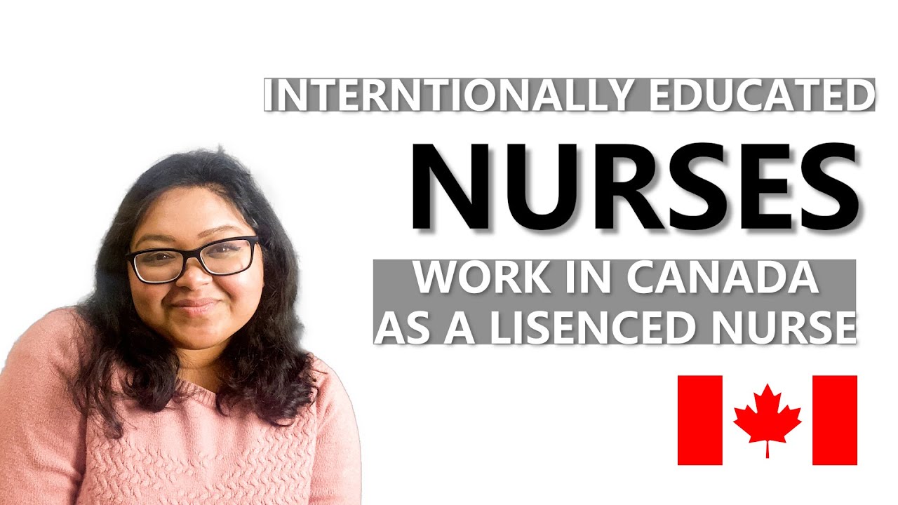 How internationally educated nurses can work in Canada - The Foreign-trained Nurse Pathway