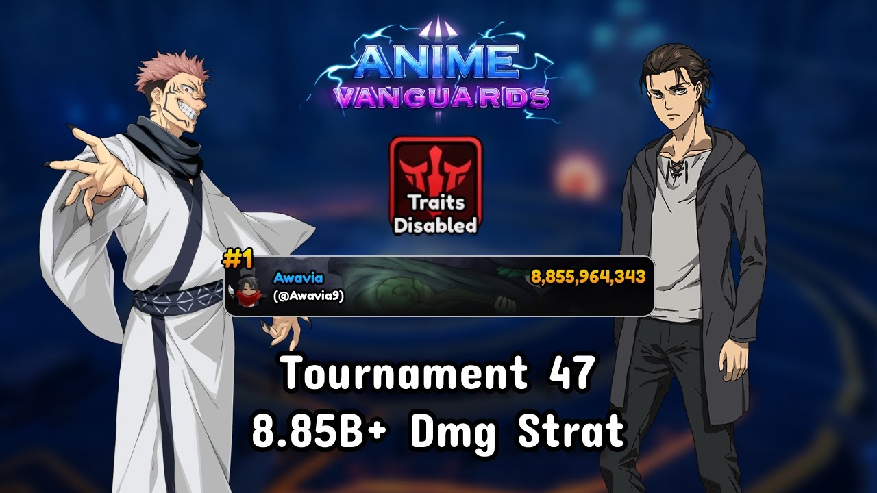 [Traitless] Tournament 47 8.85B+ Dmg Strat | Anime Vanguards