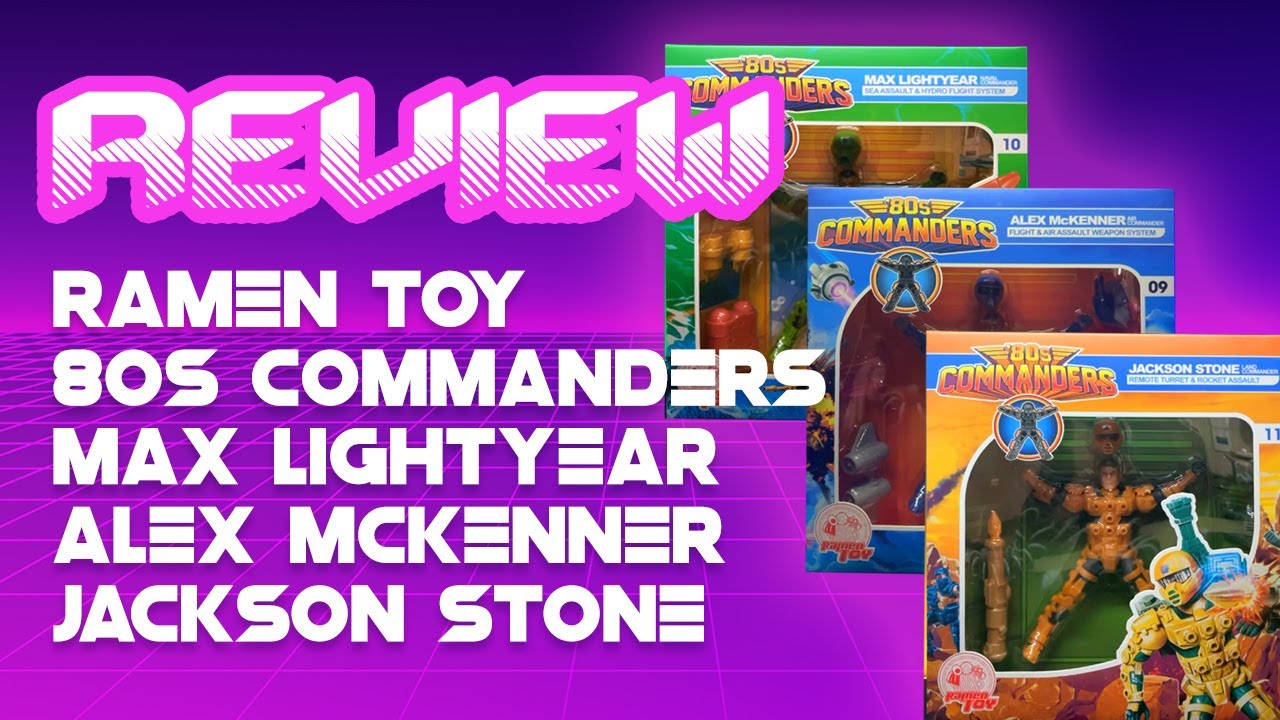Ramen Toy 80s Commanders Max Lightyear, Alex McKenner, and Jackson Stone Review