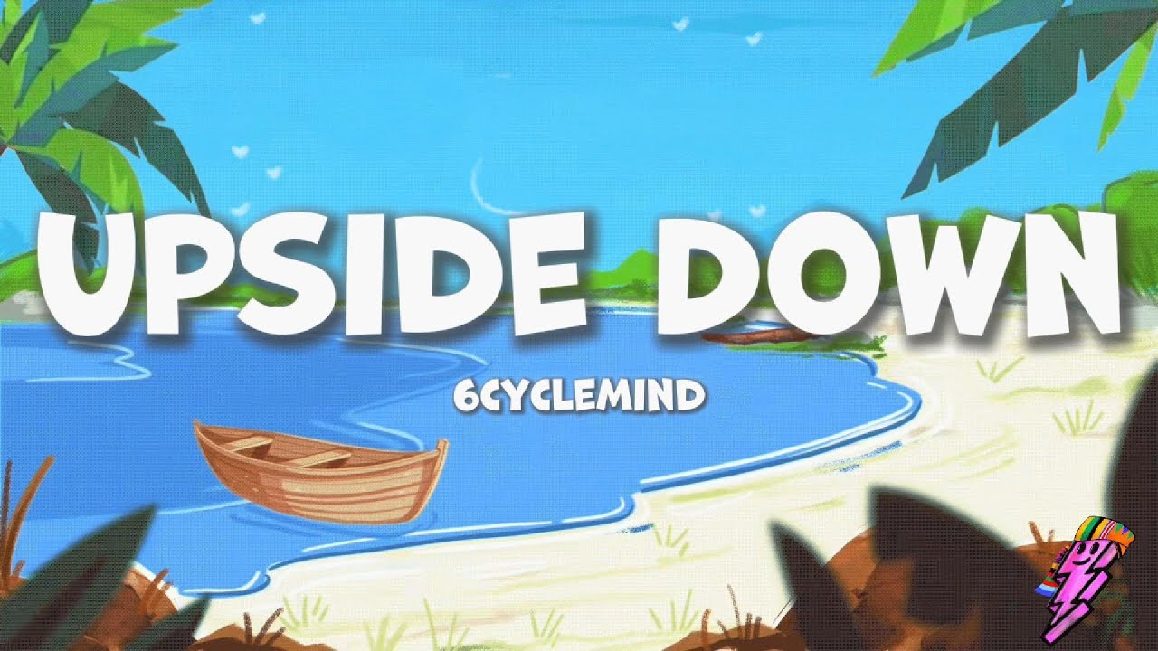 6cyclemind - Upside Down (Lyrics)