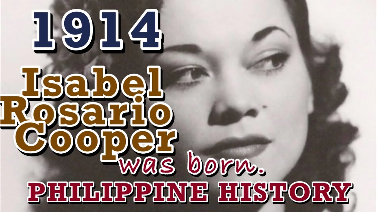 1914, Isabel Rosario Cooper, General Douglas MacArthur Mistress was born in Manila, Filipino History