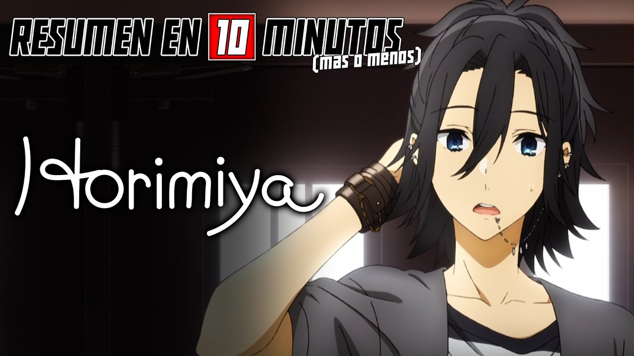 🔷 Horimiya | Resumen en 10 Minutos (m&aacute;s o menos)
