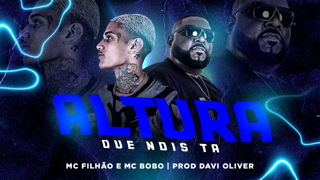 Mc Filh&atilde;o e Mc Bob&ocirc; ::: Altura que nois t&aacute;  [ Davi Oliver ]