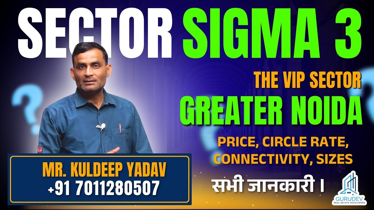 📌 VIP Sector Sigma 3 Greater Noida | Complete Ground Report | Circle Rate, Prices & Connectivity