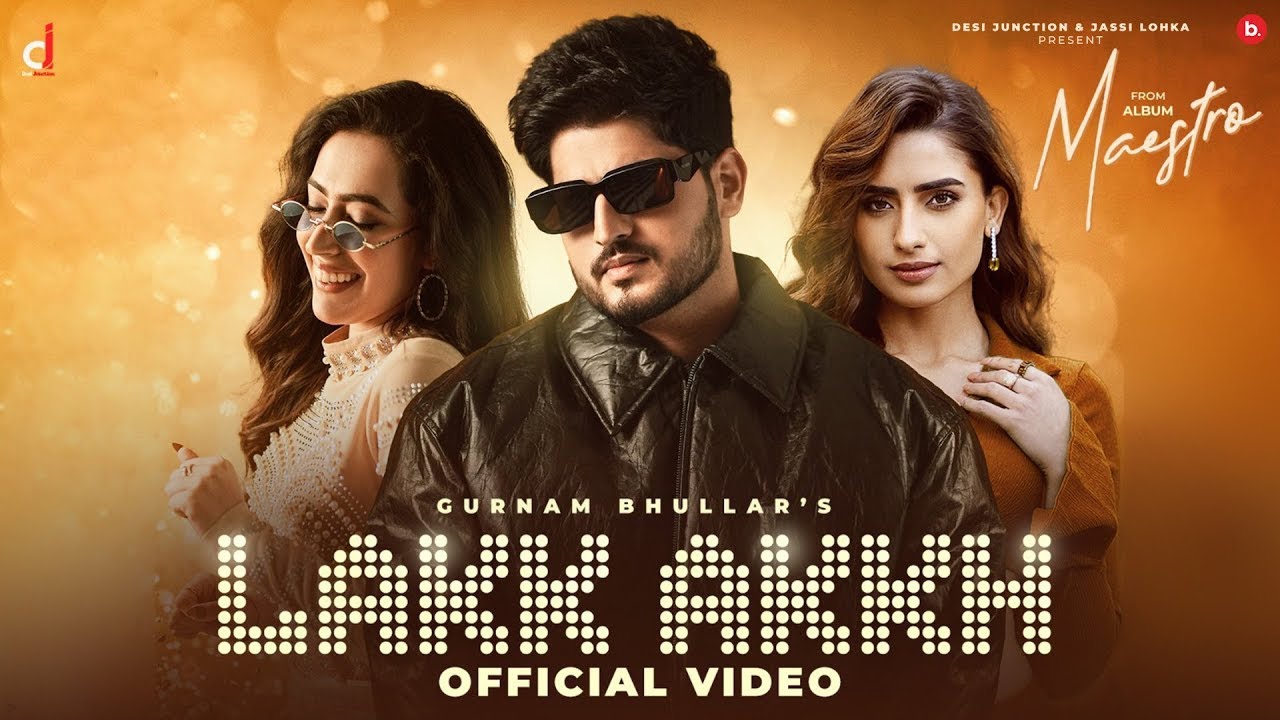 Lakk Akkh (Official Video) | Gurnam Bhullar | Amber Kaur | Desi Junction | Punjabi Song 2025