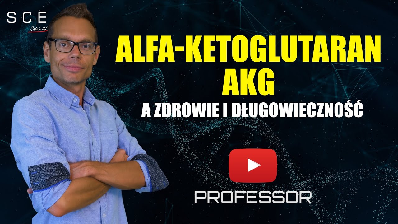 Alfa-ketoglutaran AKG a zdrowie i długowieczność - Professor odc. 61