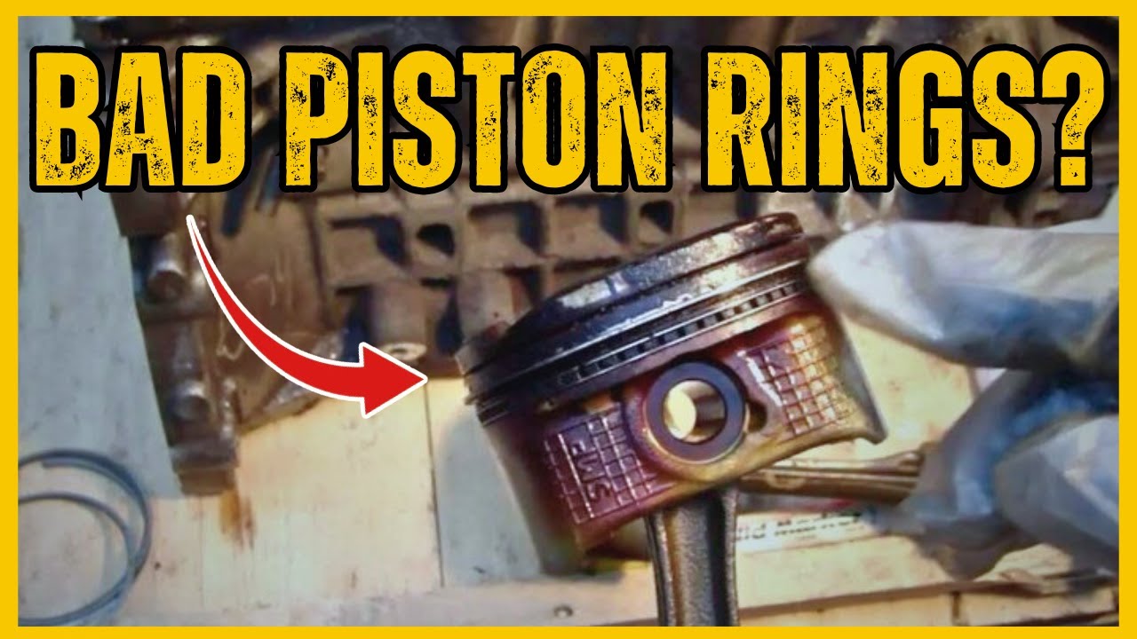 6 SYMPTOMS OF BAD PISTON RINGS