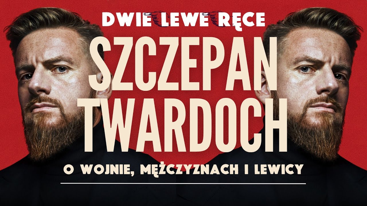 Szczepan Twardoch vs. Dwie Lewe Ręce: O wojnie, mężczyznach i lewicy