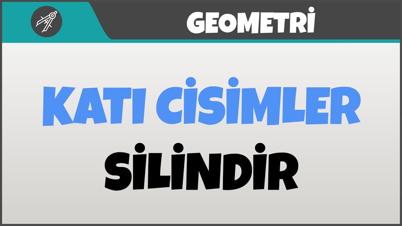 Silindir l Katı Cisimler