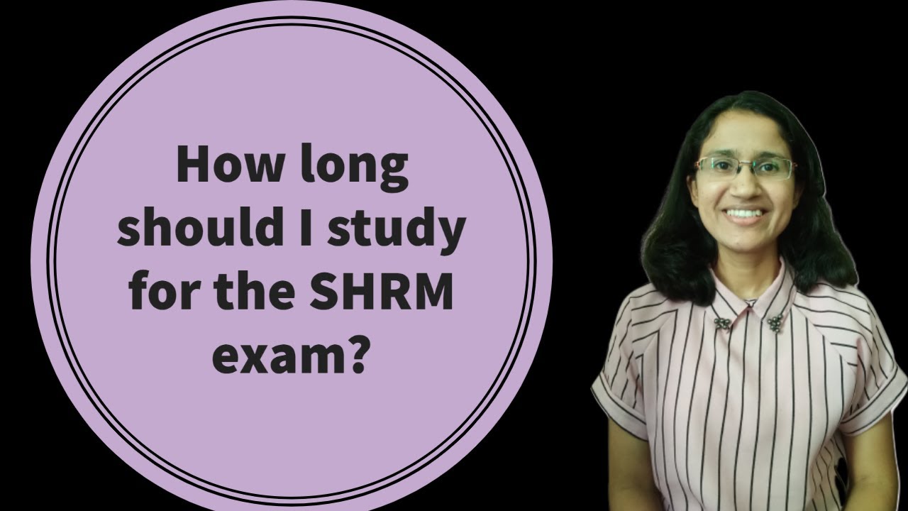 How long should I study for the SHRM certification?