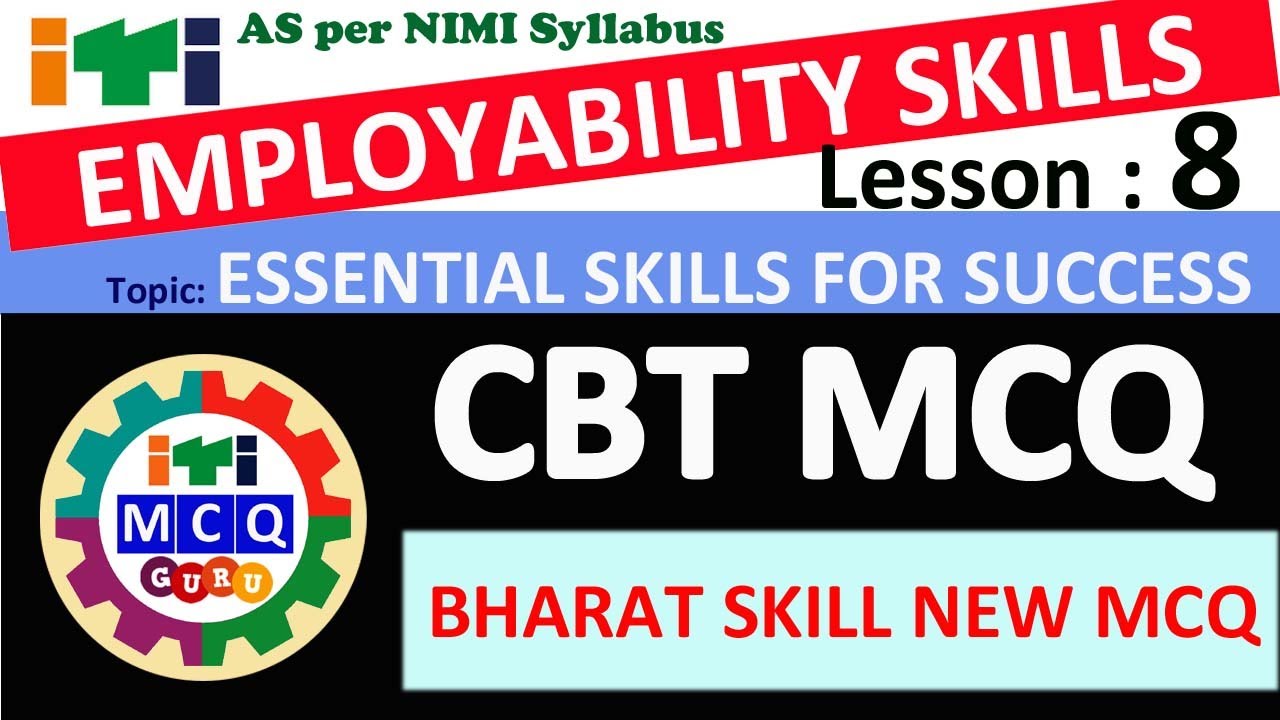 Lesson : 8 ESSENTIAL SKILLS FOR SUCCESS, EMPLOYABILITY SKILLS MCQ,  #es mcq # itimcq# itimcq