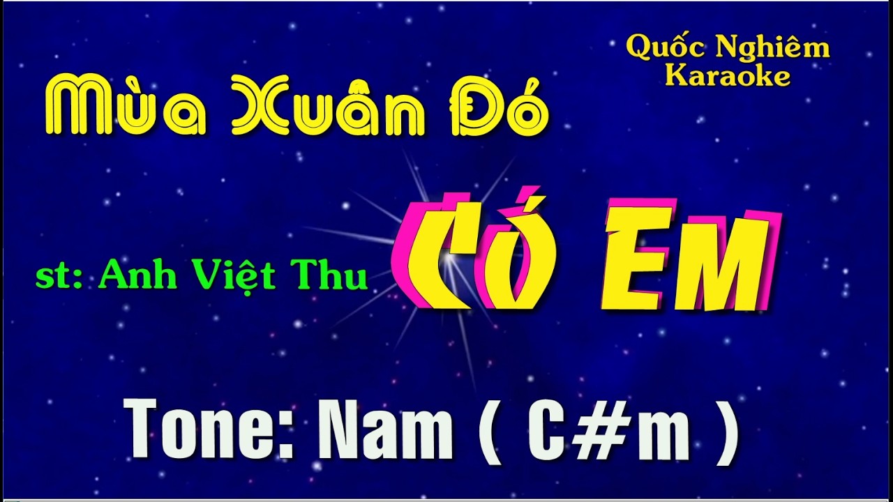 Karaoke - MÙA XUÂN ĐÓ CÓ EM - Tone: Nam ( C#m )st: Anh Việt Thu