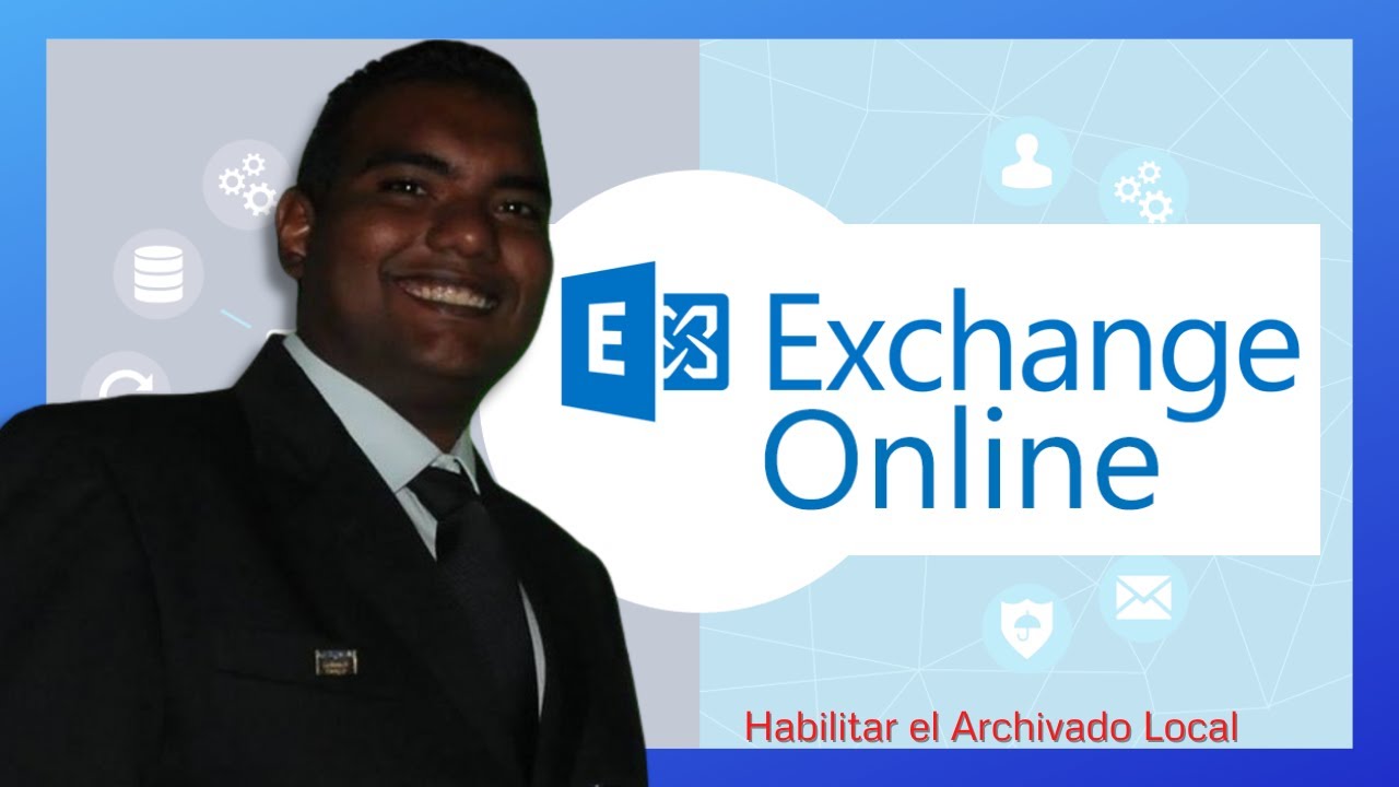 Habilitar el Archivado Local en los Buzones de la Organizaci&oacute;n | Exchange Online | Microsoft 365