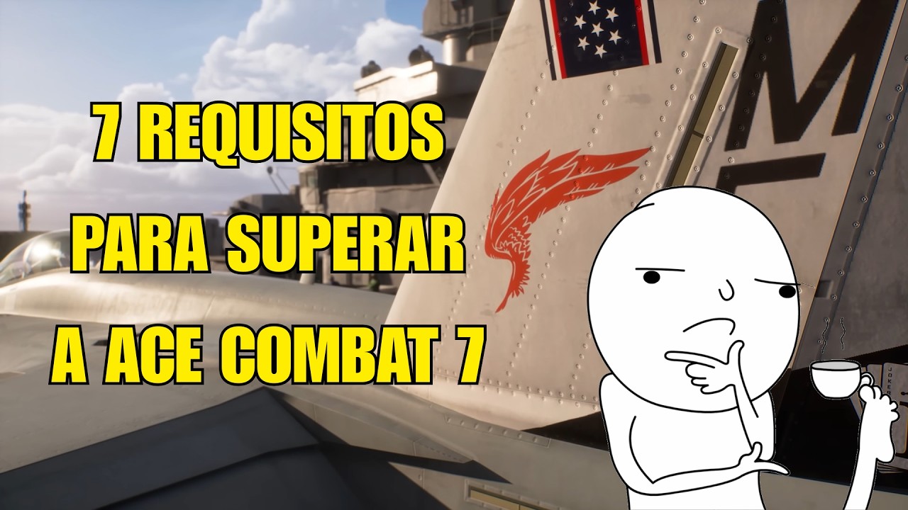 Los 7 requisitos OBLIGATORIOS para que ACE COMBAT 8 sea MEJOR que ACE COMBAT 7