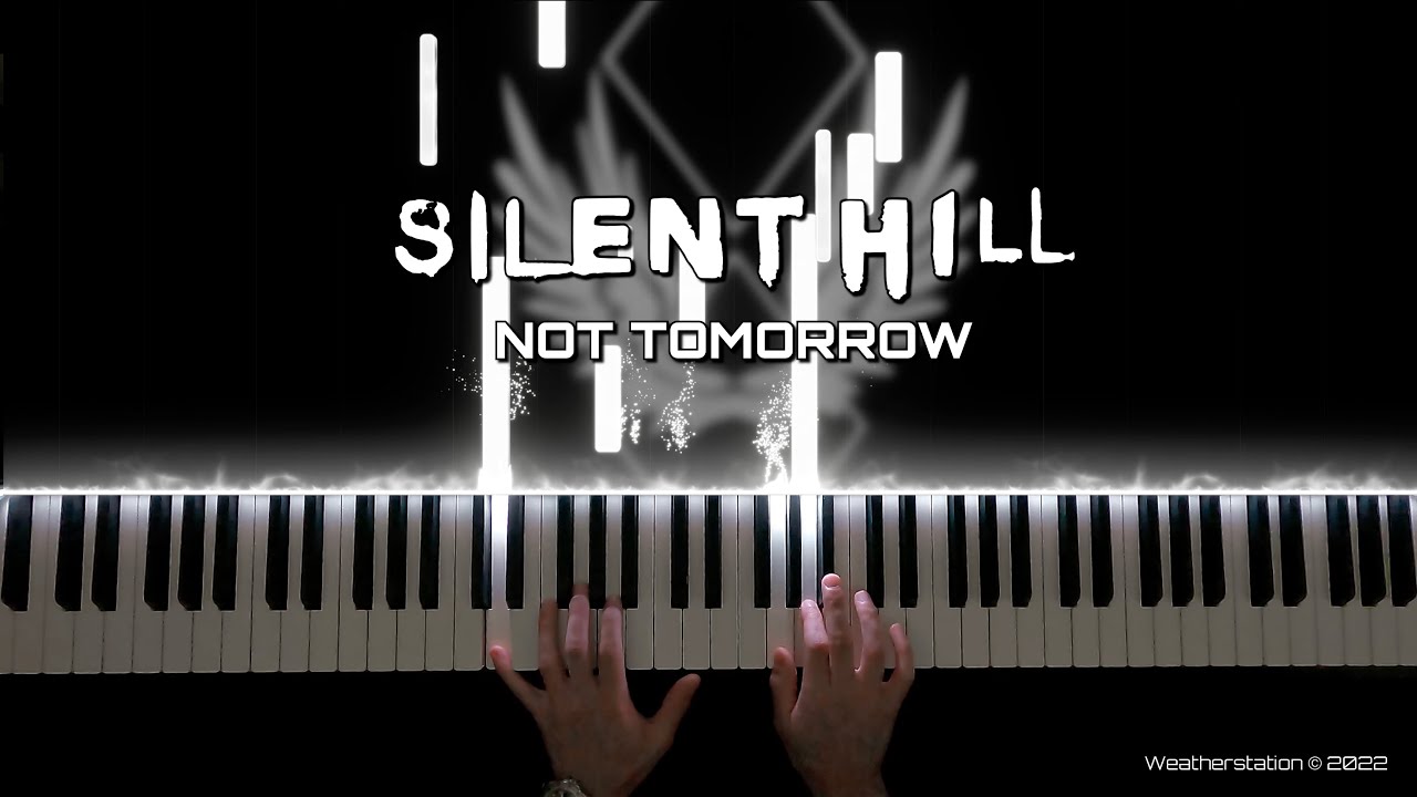 Not Tomorrow - Silent Hill - Piano Cover [SHEET MUSIC] [MIDI]