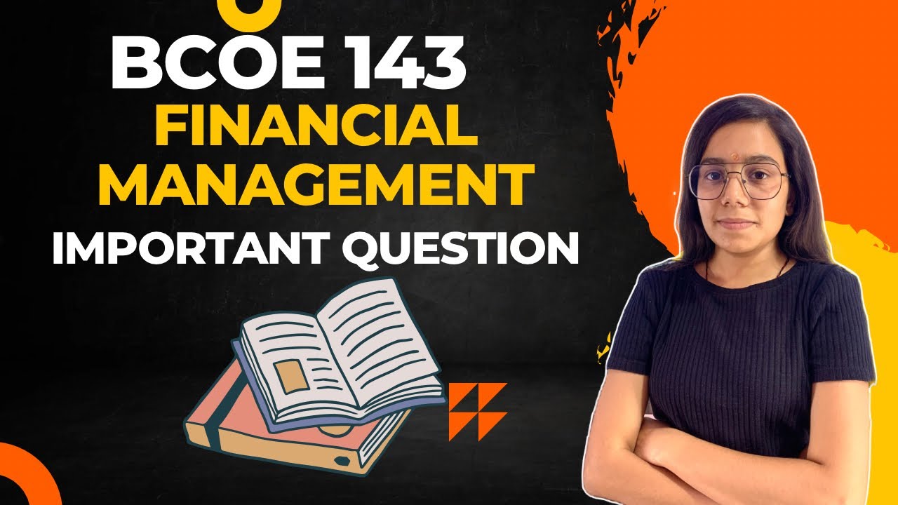 BCOE 143 FUNDAMENTALS OF FINANCIAL MANAGEMENT | Important question | BCOM | IGNOU EXAM