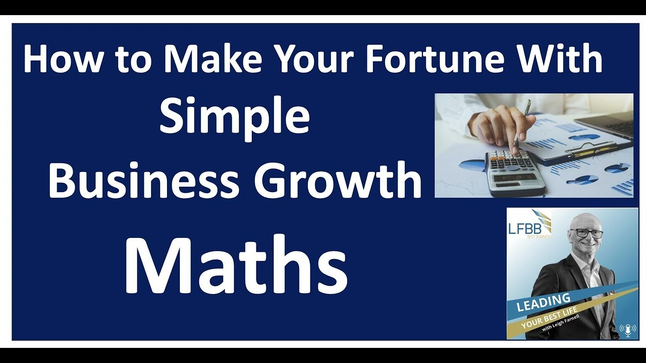 How to Make Your Fortune Using These Simple Business Growth Maths