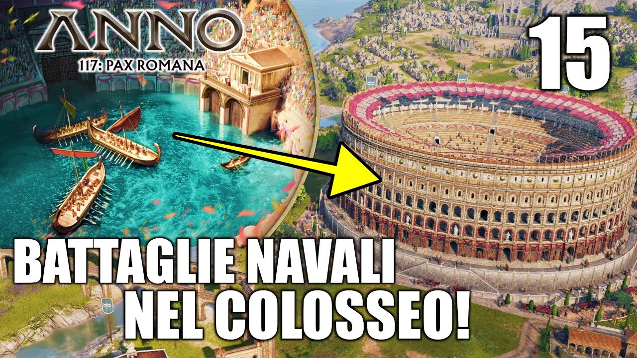 BATTAGLIE NAVALI EPICHE AL COLOSSEO! | Anno 117 Pax Romana Gameplay ITA Ep.15 NAUMACHIA