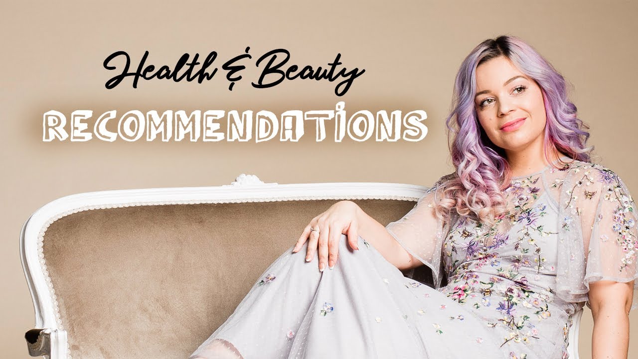 Health and Beauty Recommendations - Products I LOVE!