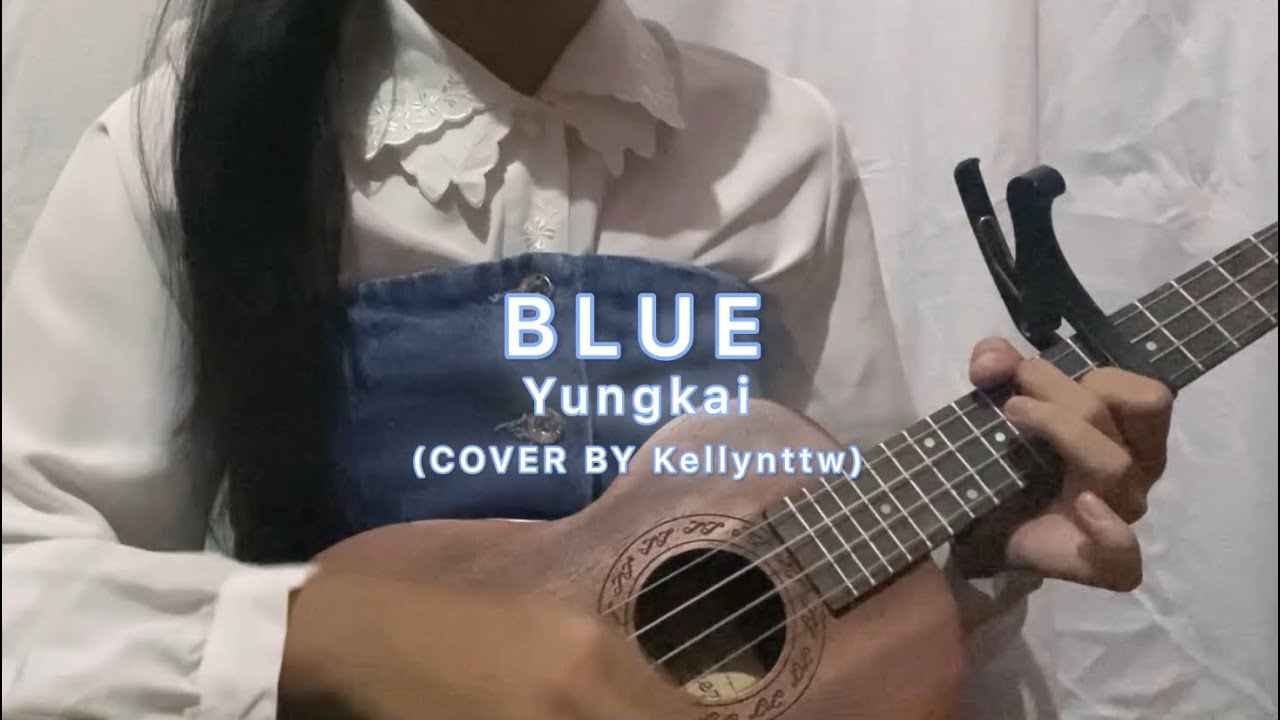 Blue - Yungkai (Ukulele Cover)