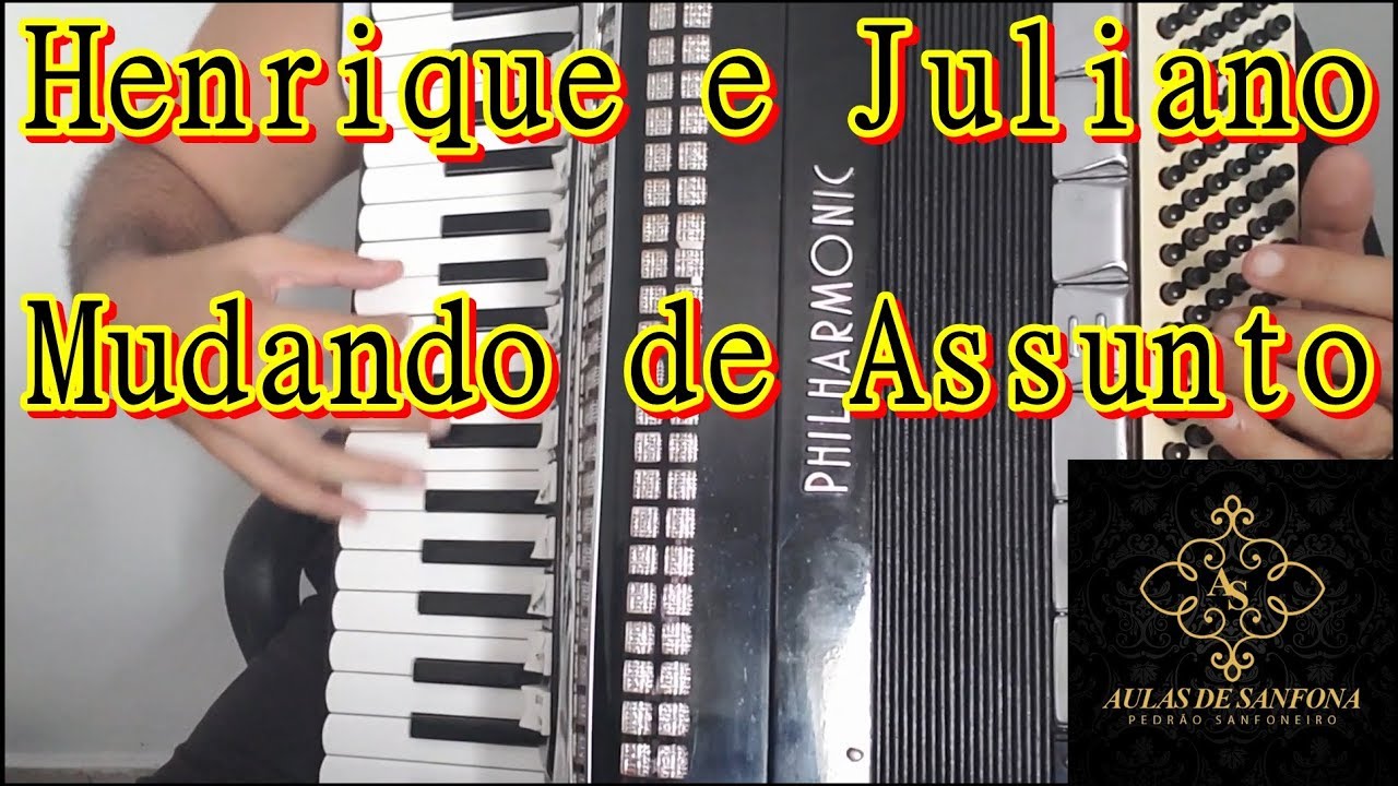 Aula de Sanfona - Henrique e Juliano - Mudando de Assunto - COMPLETA