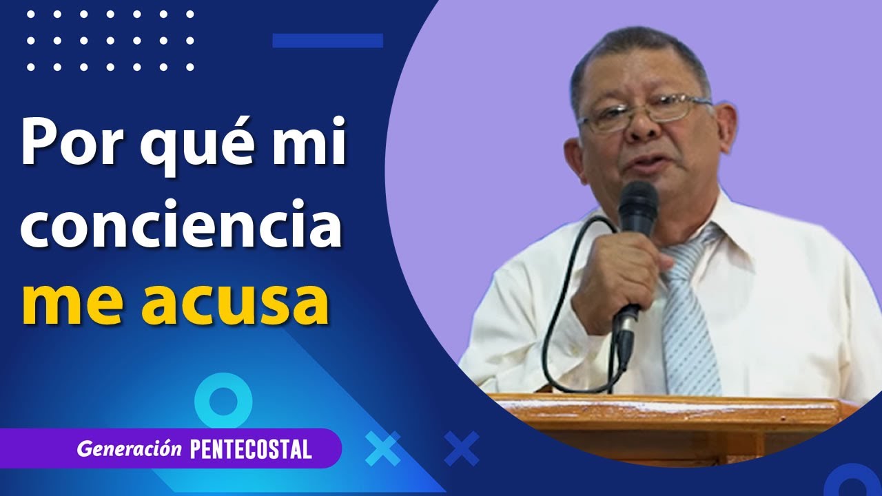 Por qué mi conciencia me acusa - Jorge Salom Serpa - Predicas