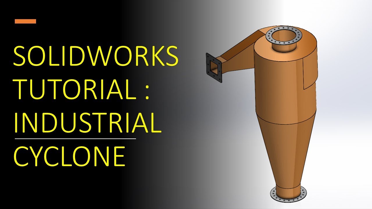Solidworks Tutorial : How to Model an Industrial Cyclone.