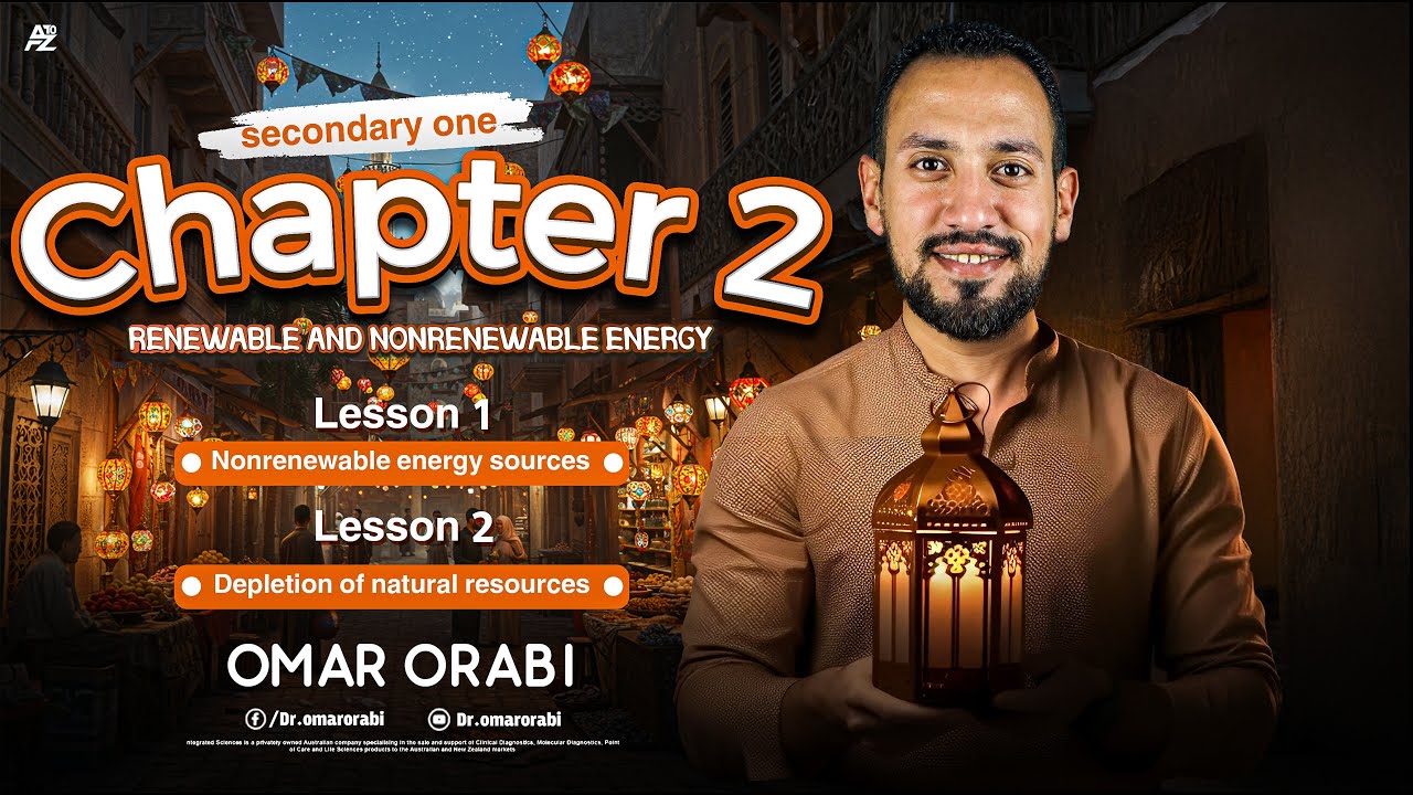 Chapter 2 renewable and nonrenewable energy | Integrated sciences Secondary 1 | Dr. Omar Orabi