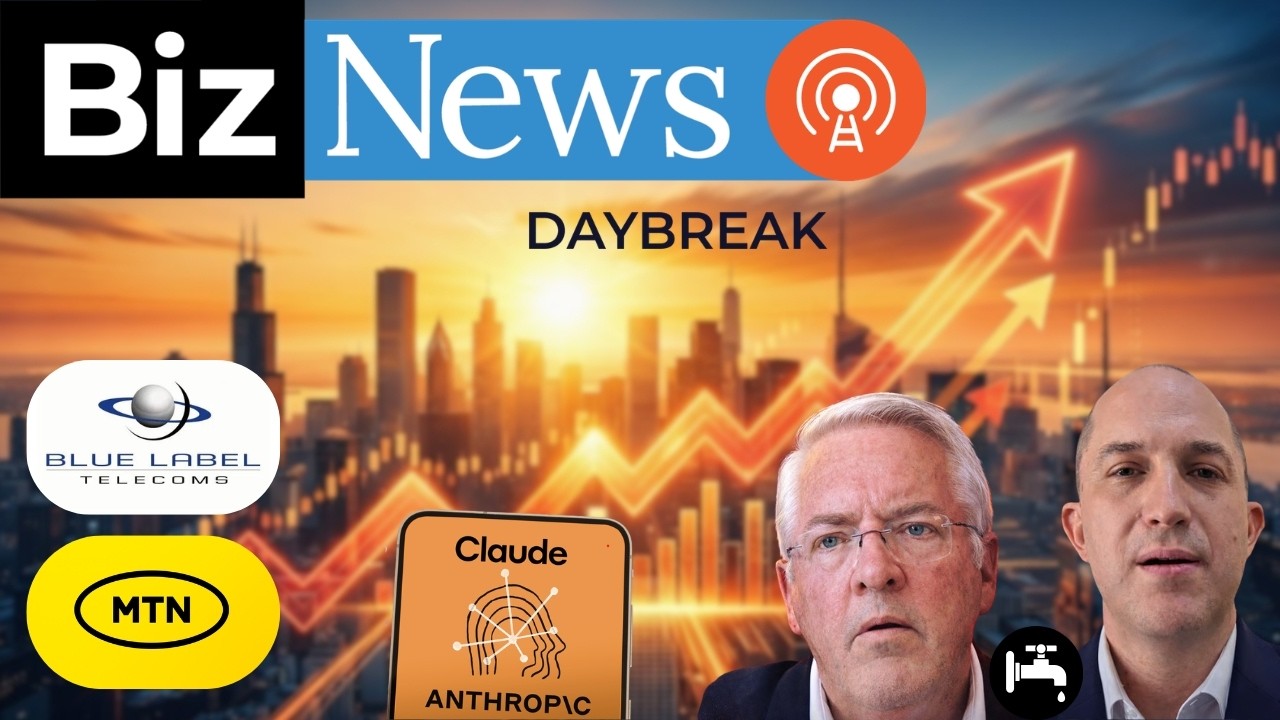 BN Daybreak Wed 18 Feb: Water wars, MTN’s $2.2bn mega-deal; Blue Label’s power play