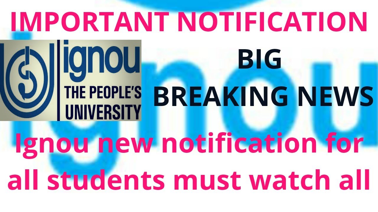IMPORTANT NOTIFICATIONS/NOTICE FOR ALL IGNOU STUDENTS MUST WATCH ALL IGNOU STUDENTS (2020)