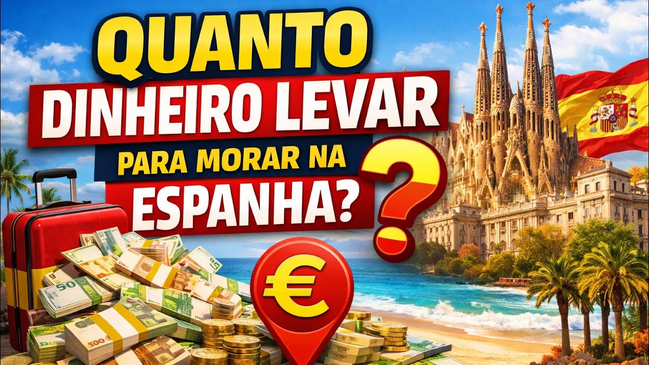 Imigrar - Quanto dinheiro trazer para a Espanha em 2026?