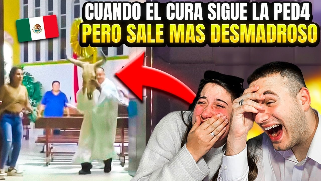 Cuando el CURA sigue la PED4 pero sale MÁS DESMADROSO 😂🇲🇽 **estas cosas SOLO pasan en MÉXICO**