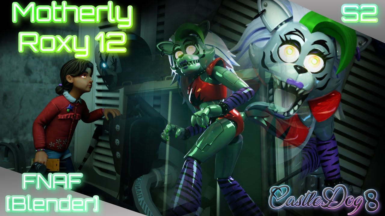 Motherly Roxy Сезон 2, Эпизод 2, Fnaf [Blender]