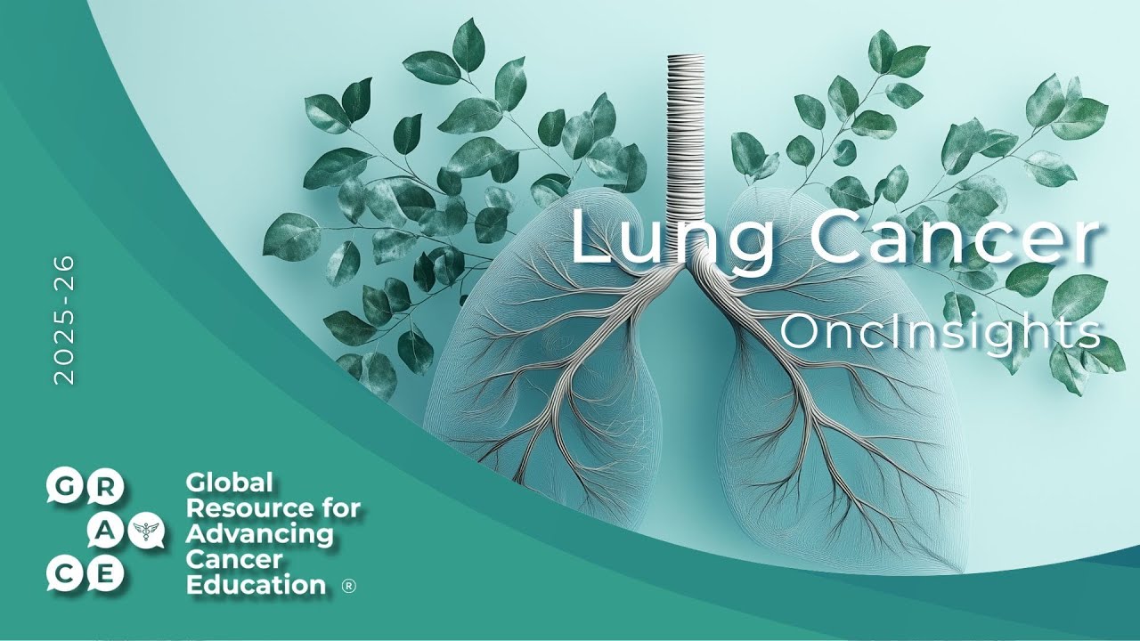 What Are HER-2 Mutations? - Lung Cancer OncInsights 2025-26