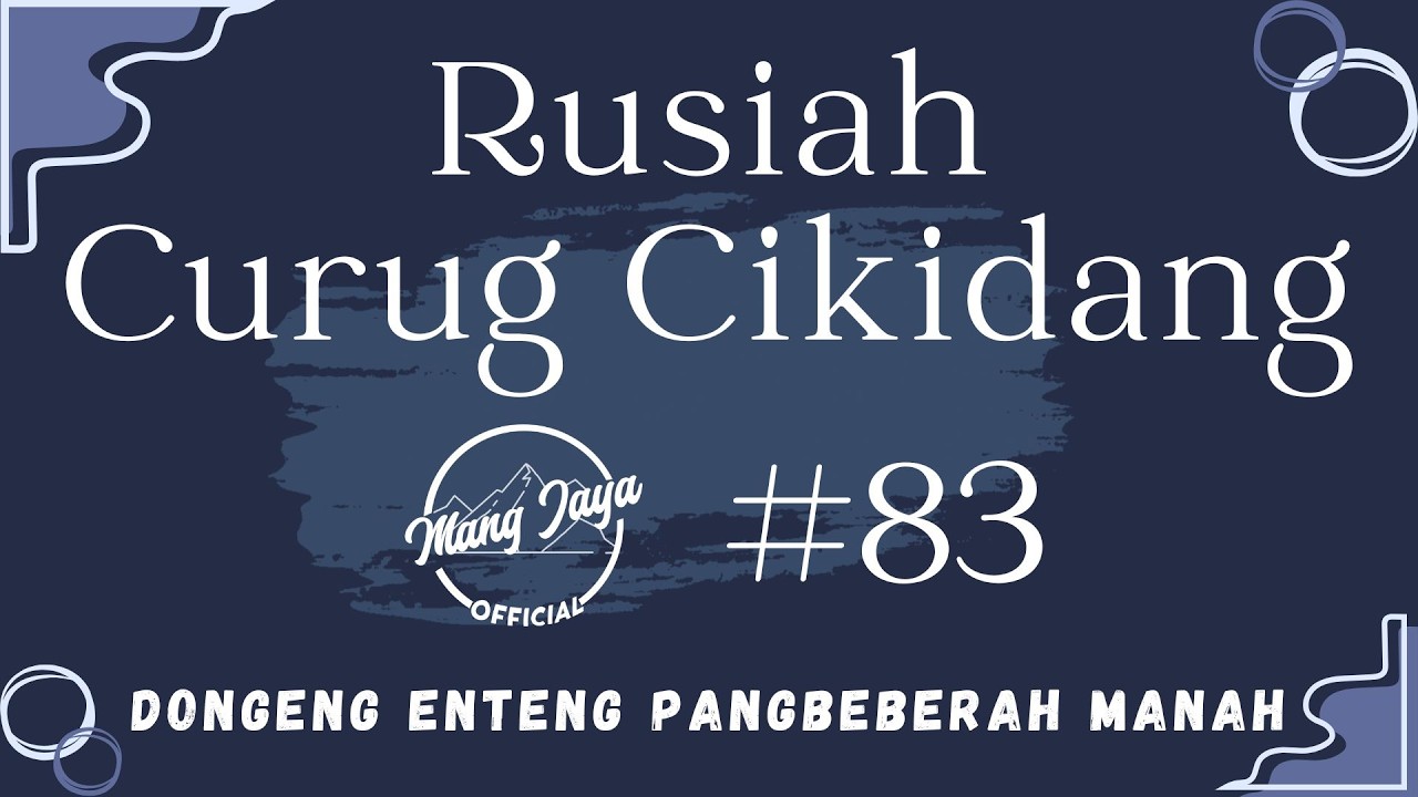 RUSIAH CURUG CIKIDANG 83, Dongeng Enteng Mang Jaya, Carita Sunda @MangJayaOfficial