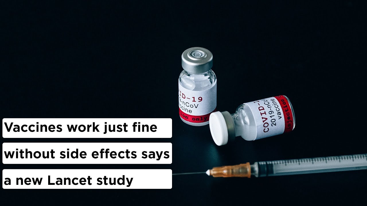 Vaccines work just fine without side effects says a new Lancet study