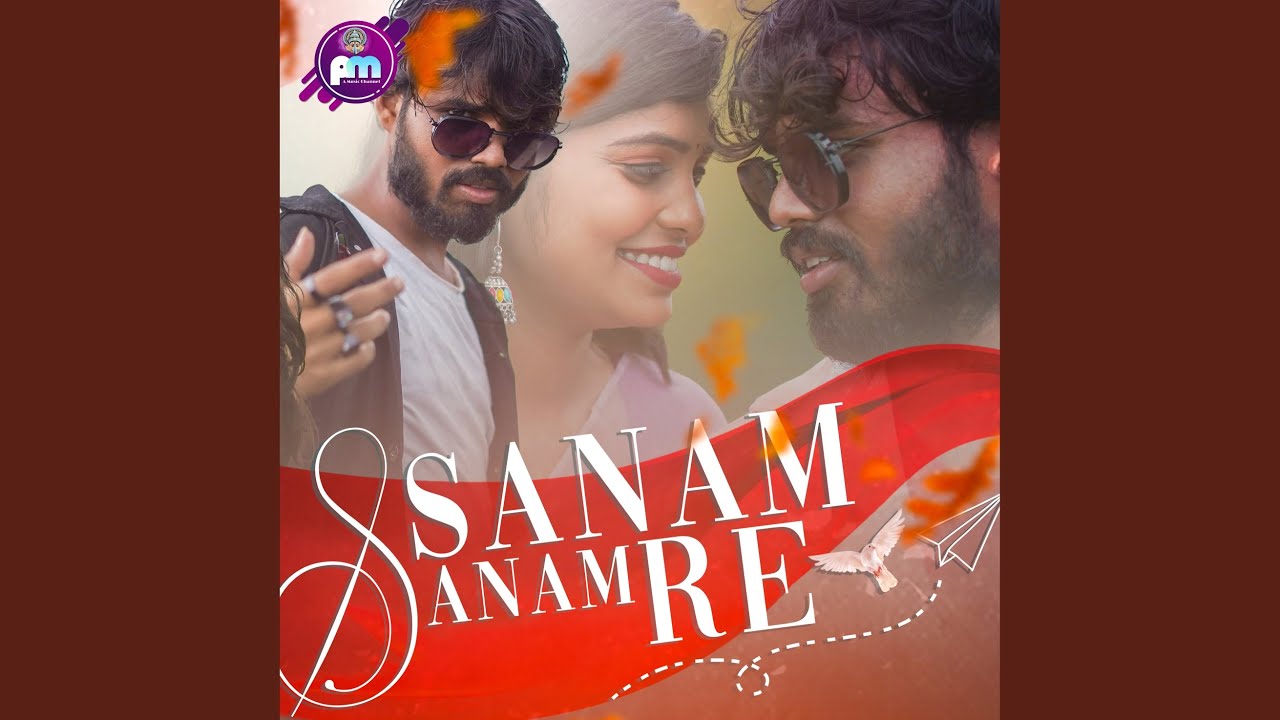 Sanam Sanam Re