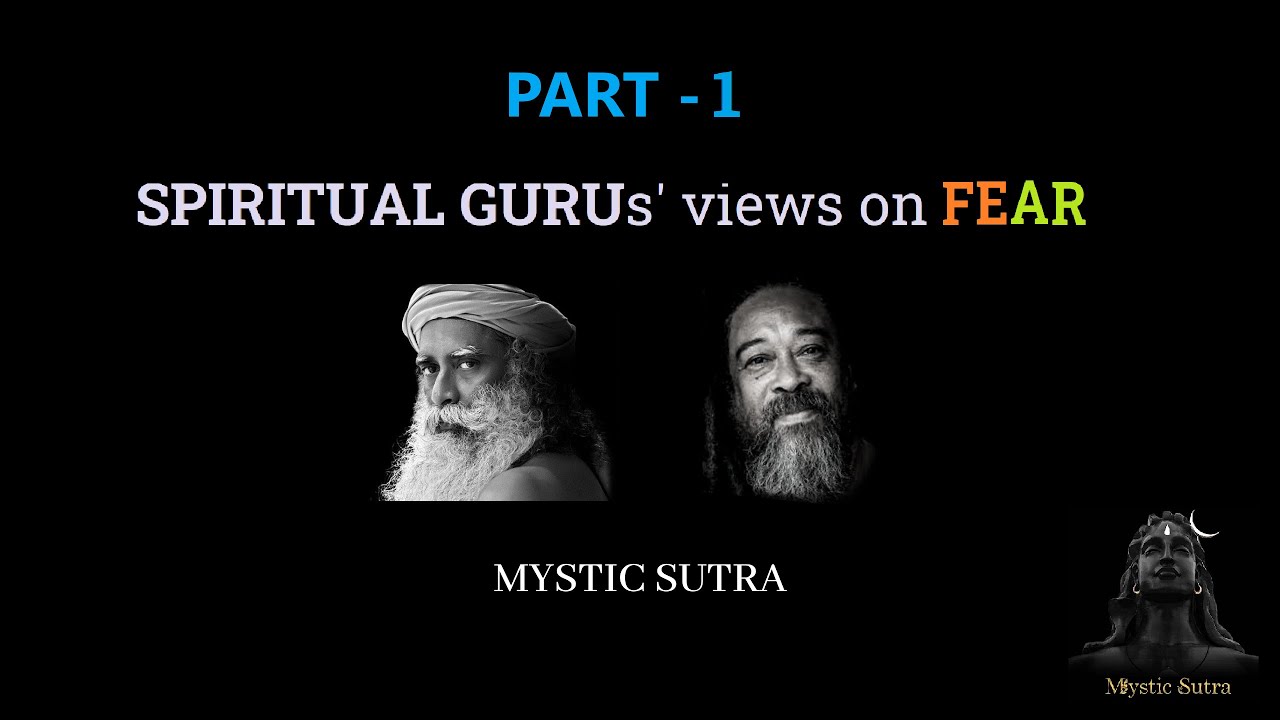 Part 1 - SPIRITUAL GURUs' views on FEAR - Sadhguru | Mooji