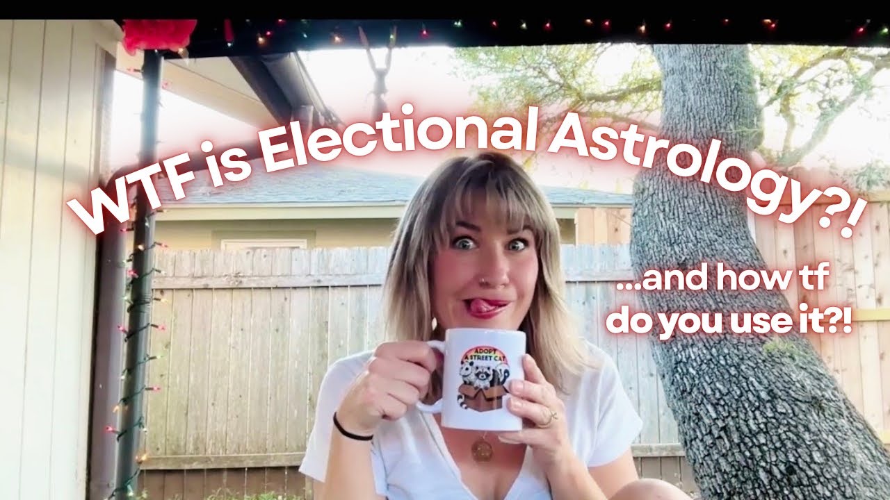 WTF is Electional Astrology?!