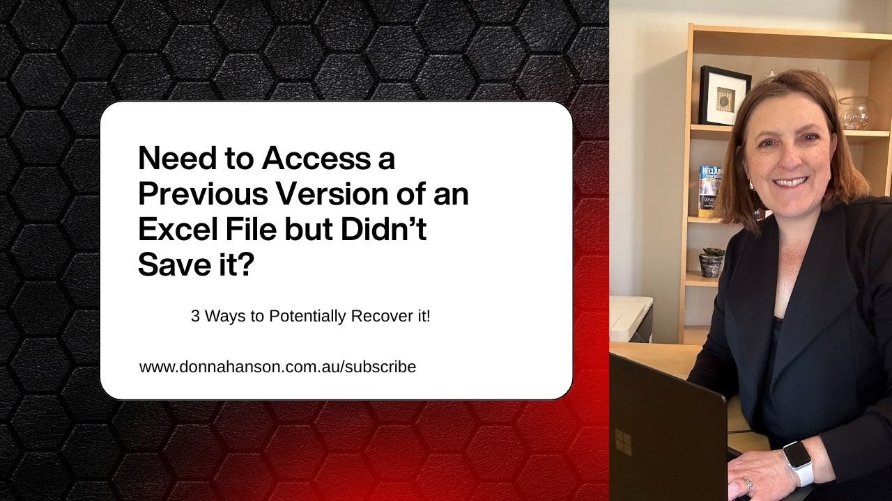 Need to Access a Previous Version of an Excel File but didn’t save it?