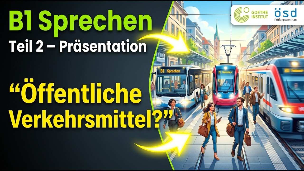 B1 Goethe Modelltest | Sprechen Teil 2 Präsentation | Öffentliche Verkehrsmittel | Goethe & ÖSD B1