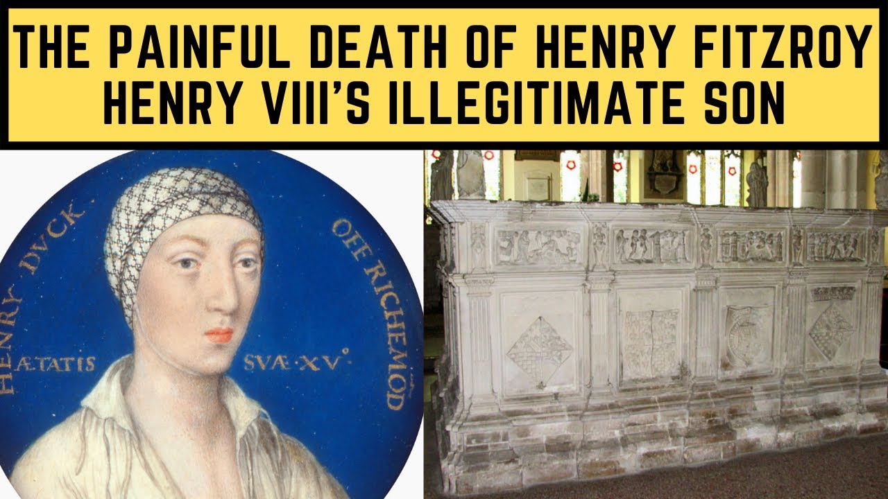 The PAINFUL Death Of Henry Fitzroy - Henry VIII's Illegitimate Son